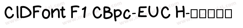 CIDFont F1 CBpc-EUC H字体转换